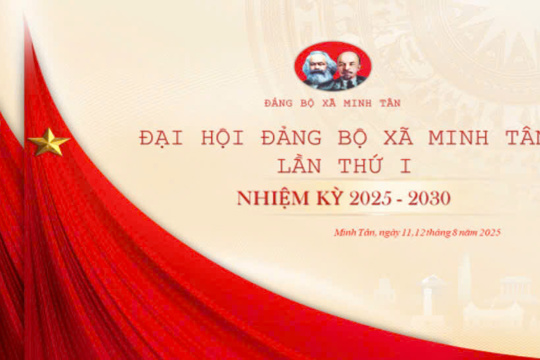 BÀI TUYÊN TRUYỀN ĐẠI HỘI ĐẢNG BỘ XÃ MINH TÂN LẦN THỨ NHẤT NHIỆM KỲ 2025-2030
